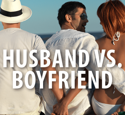 Boyfriend Vs. Husband: who’s the One for you?